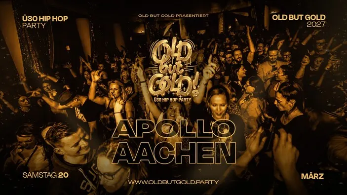 Flyer: AACHEN | Grand Opening -  Old but Gold Ü30 Hip Hop Party @ Appollo