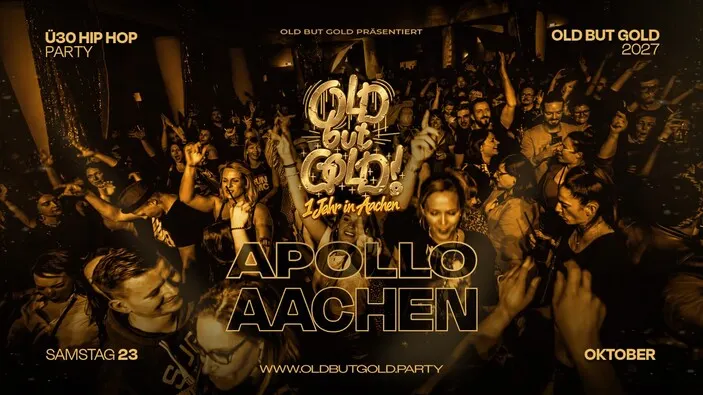Flyer: AACHEN | 1 Jahr Old but Gold Ü30 Hip Hop Party @ Appollo