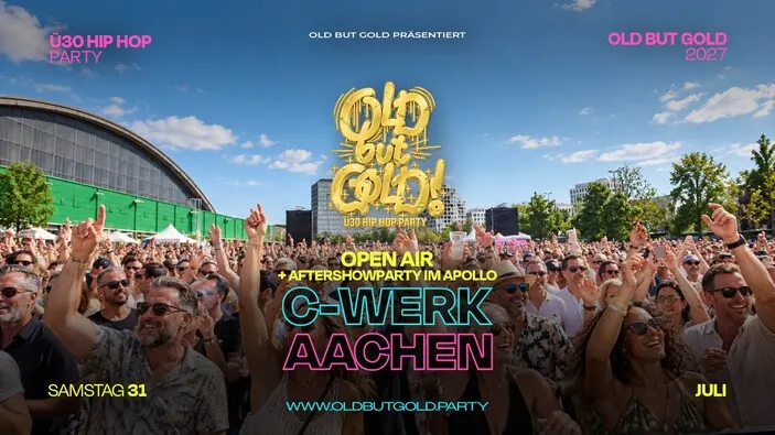 Flyer: AACHEN | Old but Gold Ü30 Hip Hop Open Air @ C-Werk + Aftershowparty @ Apollo