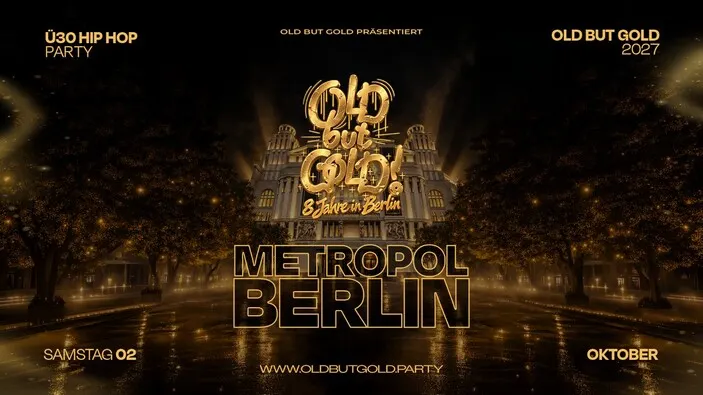 Flyer: BERLIN | 8 Jahre Old but Gold Ü30 Hip Hop Party @ Metropol on 2 Floors