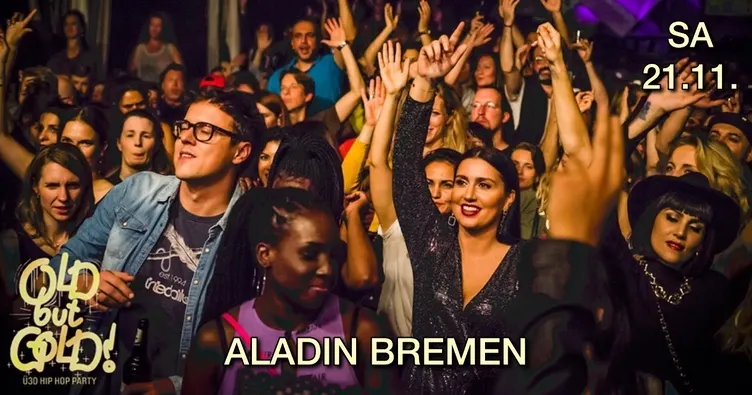 Flyer: BREMEN - Old but Gold Ü30 Hip Hop Party @ Aladin Music Hall on 2 Floors