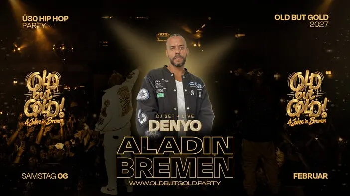 Flyer: BREMEN | 4 Jahre Old but Gold Ü30 Hip Hop Party w/ Denyo (Live & DJ Set) @ Aladin Music Hall on 3 Floors