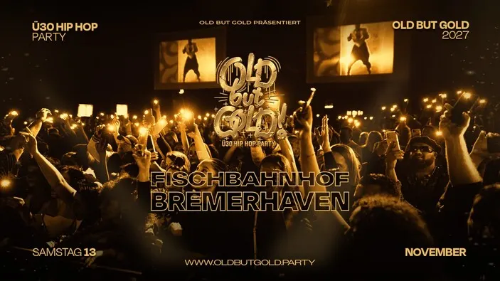 Flyer: BREMERHAVEN | Old but Gold Ü30 Hip Hop Party @ Fischbahnhof