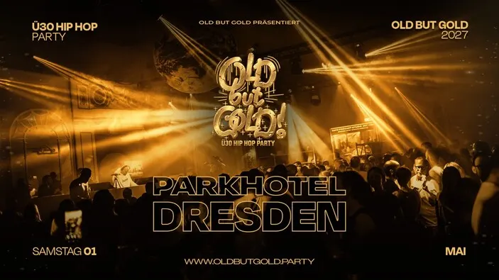 Flyer: DRESDEN | Grand Opening - Old but Gold Ü30 Hip Hop Party @ Parkhotel on 2 Floors