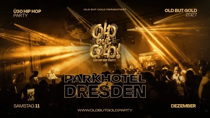Flyer: DRESDEN | Old but Gold Ü30 Hip Hop Party @ Parkhotel on 2 Floors