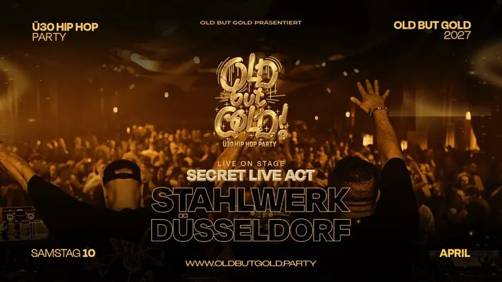 Flyer: DÜSSELDORF | Old but Gold Ü30 Hip Hop Party w/ Secret Act (Live) @ Stahlwerk on 3 Floors