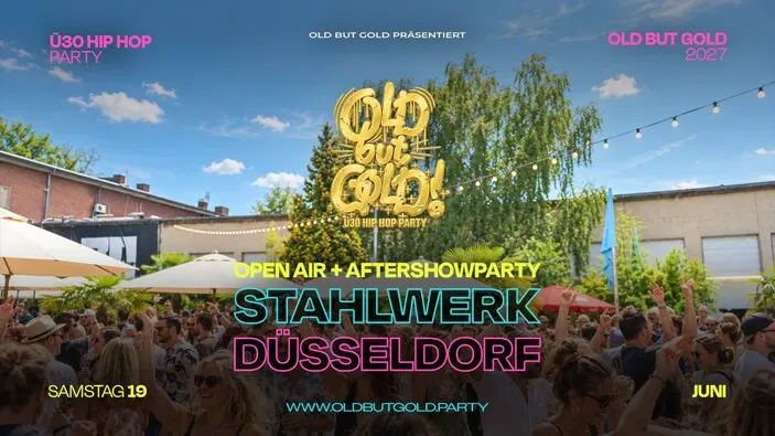 Flyer: DÜSSELDORF | Old but Gold Ü30 Hip Hop Open Air + Aftershowparty @ Stahlwerk on 3 Floors