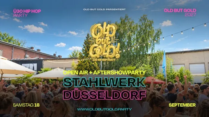 Flyer: DÜSSELDORF | Old but Gold Ü30 Hip Hop Open Air + Aftershowparty @ Stahlwerk on 3 Floors