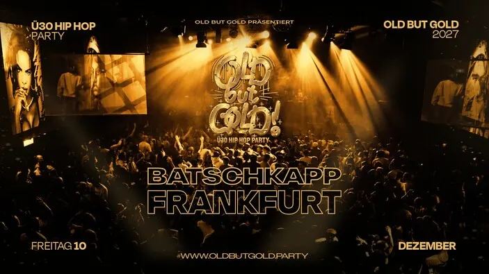Flyer: FRANKFURT | Old but Gold Ü30 Hip Hop Party @ Batschkapp