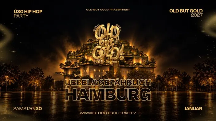 Flyer: HAMBURG | Grand Opening - Old but Gold Ü30 Hip Hop Party @ Uebel & Gefährlich on 2 Floors