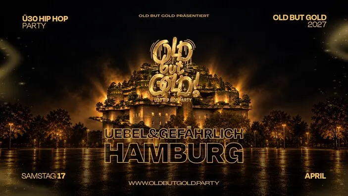 Flyer: HAMBURG | Old but Gold Ü30 Hip Hop Party @ Uebel & Gefährlich on 2 Floors