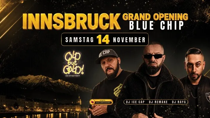 Flyer: INNSBRUCK | Old but Gold Ü30 Hip Hop Party - Grand Opening @ Blue Chip Club & Jimmy's Club