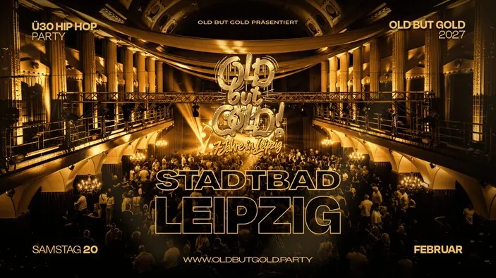 Flyer: LEIPZIG | 7 Jahre Old but Gold Ü30 Hip Hop Party @ Stadtbad on 2 Floors