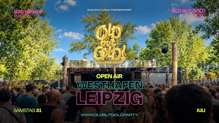 Flyer: LEIPZIG | Old but Gold Hip Hop Open Air + Aftershowparty on 3 Floors @ Westhafen