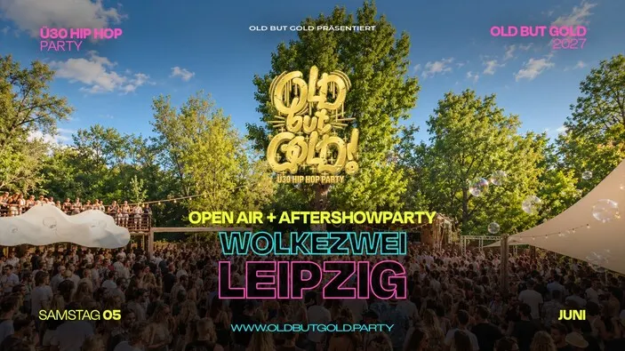 Flyer: LEIPZIG | Old but Gold Hip Hop Open Air + Aftershowparty @ Wolke Zwei