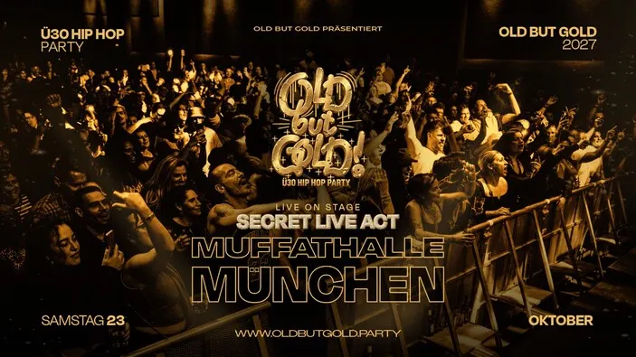 Flyer: MÜNCHEN | Old but Gold Ü30 Hip Hop Party w/ Secret Act (Live) @ Muffathalle on 3 Floors