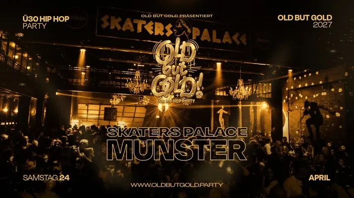 Flyer: MÜNSTER | Old but Gold Ü30 Hip Hop Party @ Skaters Palace on 2 Floors