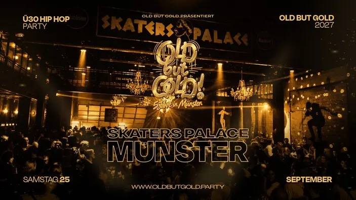 Flyer: MÜNSTER | 5 Jahre Old but Gold Ü30 Hip Hop Party @ Skaters Palace on 2 Floors