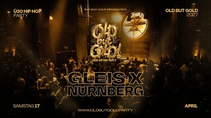 Flyer: NÜRNBERG | Old but Gold Ü30 Hip Hop Party @ Gleis X on 2 Floors