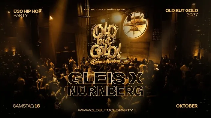 Flyer: NÜRNBERG | 3 Jahre Old but Gold Ü30 Hip Hop Party @ Gleis X on 2 Floors
