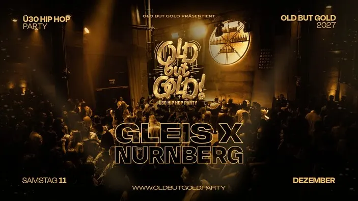 Flyer: NÜRNBERG | Old but Gold Ü30 Hip Hop Party @ Gleis X on 2 Floors