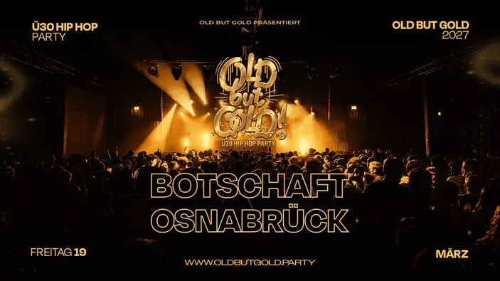Flyer: OSNABRÜCK | Old but Gold Ü30 Hip Hop Party - Grand Opening @ Botschaft