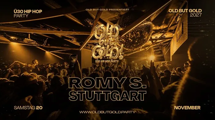 Flyer: STUTTGART | Old but Gold Ü30 Hip Hop Party @ Romy S.