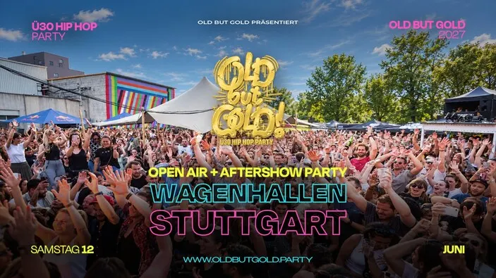 Flyer: STUTTGART | Old but Gold Ü30 HipHop Open Air + Aftershowparty w/ Secret Act @ Wagenhallen