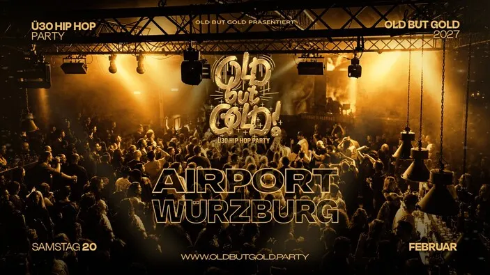 Flyer: WÜRZBURG | Old but Gold Ü30 Hip Hop Party @ Airport Würzburg on 3 Floors