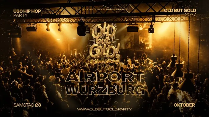Flyer: WÜRZBURG | 4 Jahre Old but Gold Ü30 Hip Hop Party @ Airport Würzburg on 3 Floors